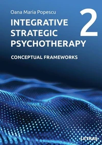 Integrative Strategic Psychotherapy Vol. 2: Conceptual Frameworks