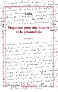  OAREIL - Fragments pour une histoire de la gérontologie - Volume 1.