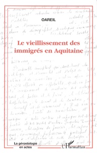  OAREIL - Le vieillissement des immigrés en Aquitaine.