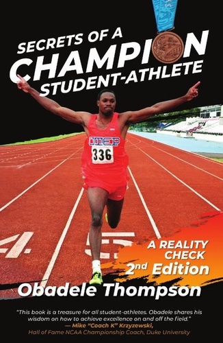  Obadele Thompson - Secrets of a Champion Student-Athlete: A Reality Check (2nd ed.).