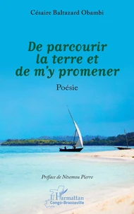 De parcourir la terre et de m’y promener