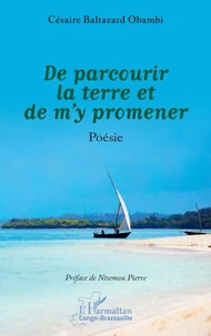 De parcourir la terre et de m’y promener