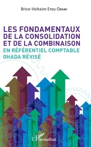 Livres gratuits en ligne pour lire les téléchargements Les fondamentaux de la consolidation et de la combinaison en référentiel comptable OHADA révisé