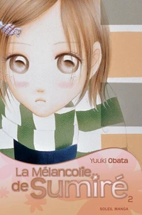La Mélancolie de Sumiré T02