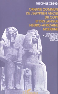 Origine commune de l'égyptien ancien, du copte et des langues négro-africaines modernes