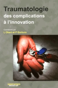 Traumatologie : des complications à l'innovation