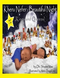  Obi Shaaim Maa - Kheru Nefer: Beautiful Night (Kings and Queens) Ages 7 to 10 - Ages 7 to 10.