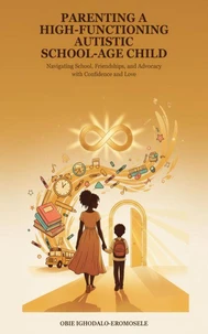 Parenting a High-Functioning Autistic School-Age Child