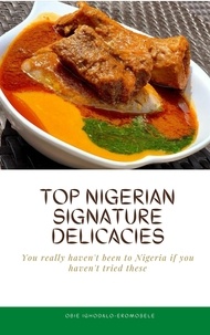  Obie Ighodalo-Eromosele - Top Nigerian Signature Delicacies:.
