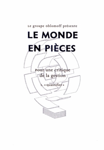  Oblomoff - Le monde en pièces - Pour une critique de la gestion Tome 1, Quantifier.