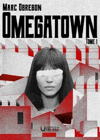 Omegatown Tome 1