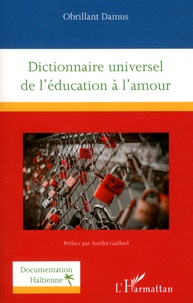 Obrillant Damus - Dictionnaire universel de l'éducation à l'amour.