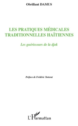 Obrillant Damus - Les pratiques médicales traditionnelles haïtiennes - Les guérisseurs de la djok.