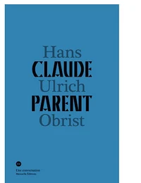 Conversation avec Claude Parent