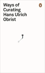 Hans Ulrich Obrist Ways Of Curating (Paperback) /anglais