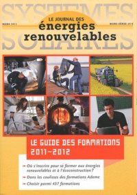 Alain Liébard - Systèmes solaires Hors-série, Mars 201 : Le guide des formations 2011-2012.