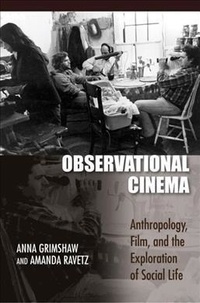 Observational Cinema - Anthropology, Film, and the Exploration of Social Life.