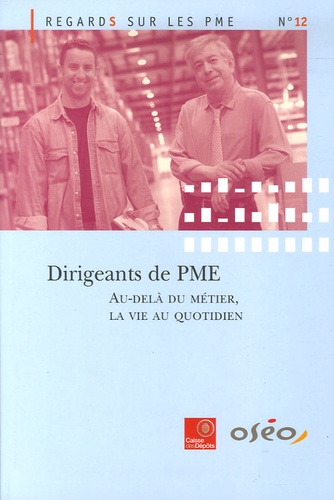  Observatoire des PME - Dirigeants de PME - Au-delà du métier, la vie au quotidien.