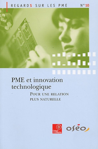  Observatoire des PME - PME et innovation technologique : pour une relation plus naturelle.