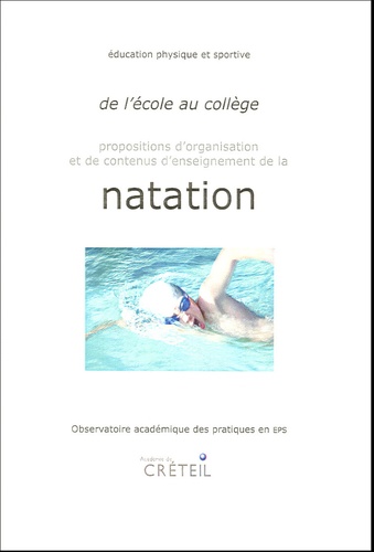  Observatoire des pratiques EPS - Propositions d'organisation et de contenus d'enseignement de la natation - De l'école au collège, savoir nager.