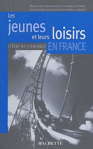  Observatoire Enfance en France et Gabriel Langouët - Les jeunes et leurs loisirs en France.