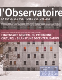 Marie Cornu et Lisa Pignot - L'observatoire N° 45, Hiver 2014-15 : L'Inventaire général du patrimoine culturel : bilan d'une décentralisation.