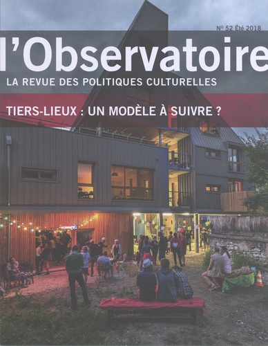 Lisa Pignot et Jean-Pierre Saez - L'observatoire N° 52, été 2018 : Tiers-lieux : un modèle à suivre ?.