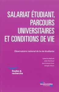  Observatoire vie étudiante et Catherine Béduwé - Salariat étudiant, parcours universitaires et conditions de vie.