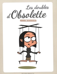  Obsolette - Les doubles d'Obsolette - De 0 à 14 ans.