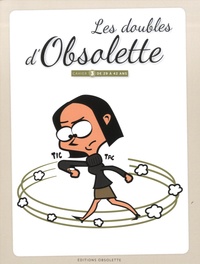  Obsolette - Les doubles d'Obsolette - De 29 à 42 ans.
