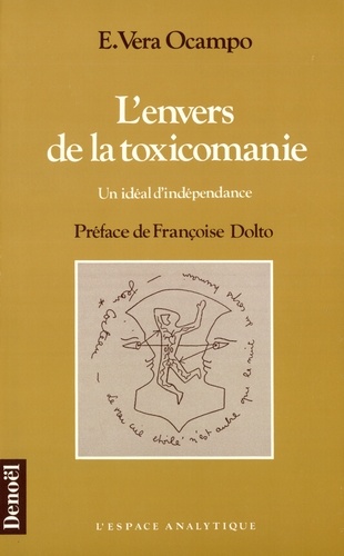 L' Envers de la toxicomanie. Un idéal d'indépendance