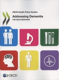  OCDE - Addressing dementia, the OECD response, OECD health policy studies.