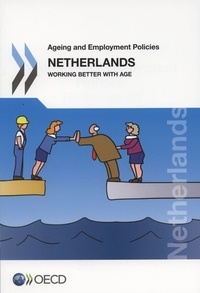  OCDE - Ageing and Employment Policies: Netherlands 2014 - Working Better with Age.