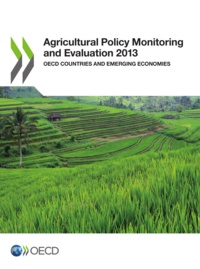  OCDE - Agricultural Policy Monitoring and Evaluation 2013 - OECD Countries and Emerging Economies.