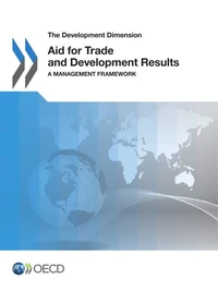 Aid for trade and development results - a management framework - the development dimension