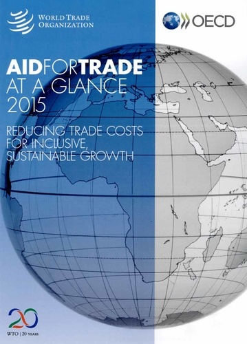  OCDE - Aid for trade at a glance 2015 - Reducing trade costs for inclusive, sustainable growth.