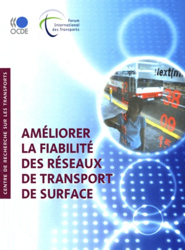  OCDE - Améliorer la fiabilité des réseaux de transport de surface.