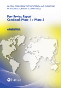  OCDE - Argentina 2012 - peer review report combined: phase 1 + phase 2 - global forum on transparency and e.