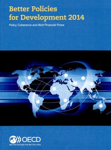  OCDE - Better policies for development 2014 - Policy coherence and illicit financial flows.