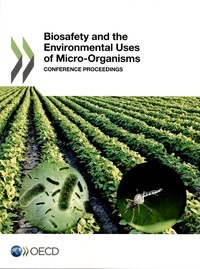  OCDE - Biosafety and the environmental uses of micro-organisms : conference proceedings.
