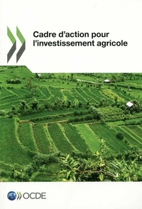  OCDE - Cadre d'action pour l'investissement agricole.