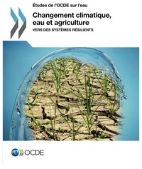 Changement climatique, eau et agriculture - Vers des systèmes résilients.pdf