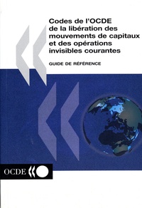  OCDE - Code de l'OCDE de la libération des mouvements de capitaux et des opérations invisibles courantes - Guide de référence.