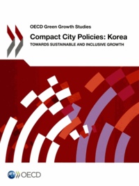  OCDE - Compact City Policies : Korea.