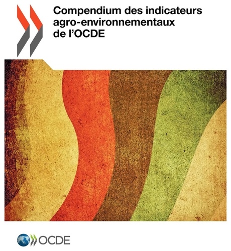  OCDE - Compendium des indicateurs agro-environnementaux de l'OCDE.