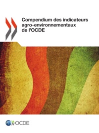 OCDE - Compendium des indicateurs agro-environnementaux de l'OCDE.