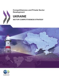 Competitiveness and Private Sector Development : Uklraine 2011