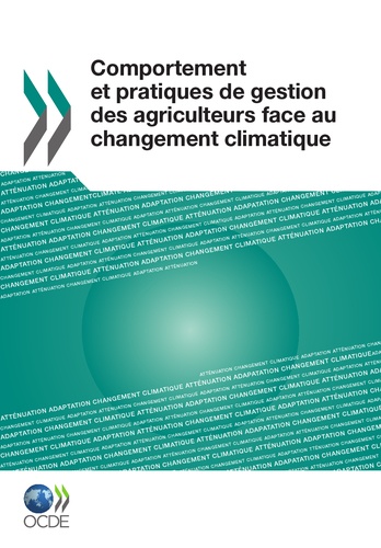  OCDE - Comportement et pratiques de gestion des agriculteurs face au changement climatique.
