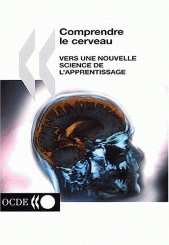  OCDE - Comprendre Le Cerveau. Vers Une Nouvelle Science De L'Apprentissage.
