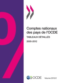  OCDE - Comptes nationaux des pays de l'ocde 2013/2 tableaux detailles 2005-2012.